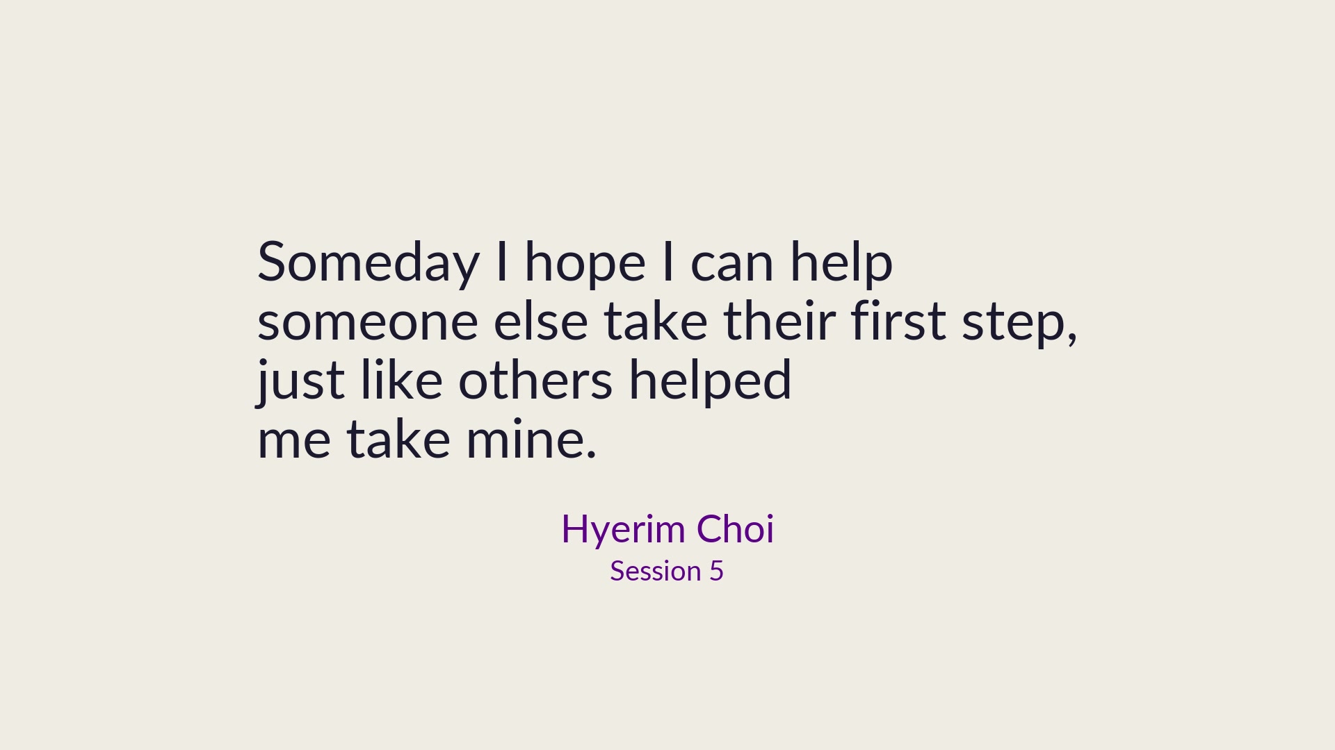 Hyerim Choi: Someday I hope I can help someone else take their first step.